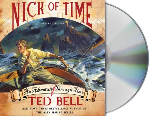 Nick of Time (Nick McIver Time Adventures) by Ted Bell