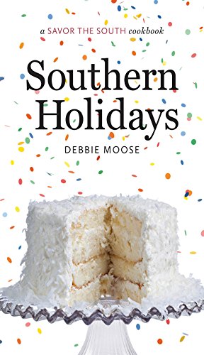 Southern Holidays: a Savor the South&reg; cookbook by Debbie Moose
