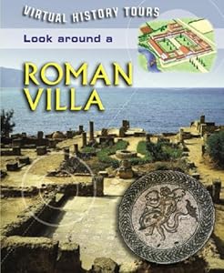 Look Around a Roman Villa (Virtual History Tours)