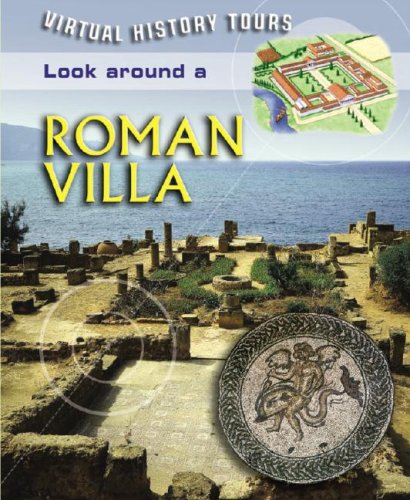 Look Around a Roman Villa (Virtual History Tours) by Jane Bingham