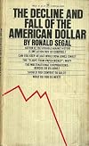 The Decline and Fall of the American Dollar