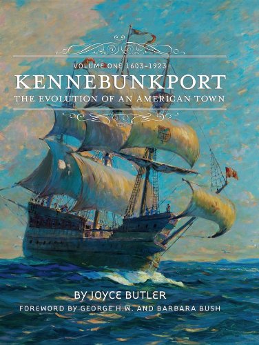 Kennebunkport: The Evolution of an American Town, Vol. 1, 1603-1923 by Joyce Butler
