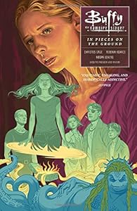 Buffy Season Ten Volume 5: In Pieces on the Ground by Christos Gage