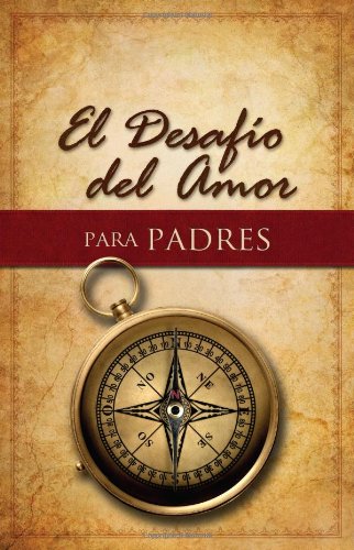 El Desaf&iacute;o del Amor para Padres by Stephen Kendrick  ,