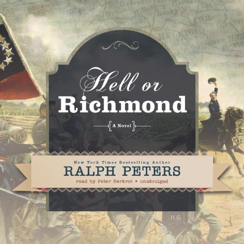 Hell or Richmond: A Novel by Ralph Peters