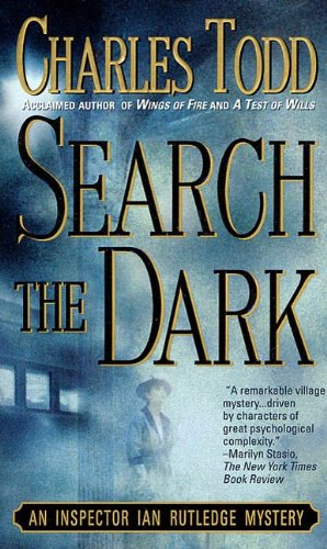 Search the Dark (Inspector Ian Rutledge Book 3) by Charles Todd