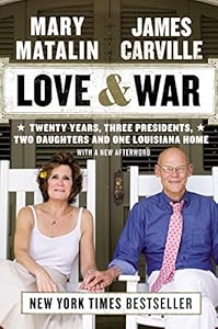 Love &amp; War: Twenty Years, Three Presidents, Two Daughters and One Louisiana Home