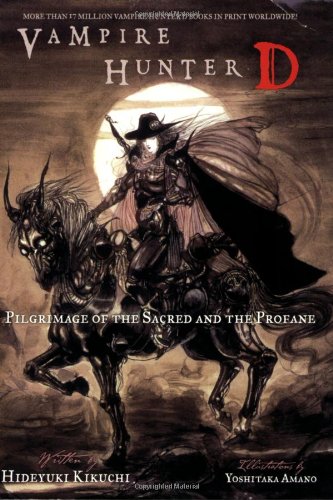 Vampire Hunter D, Vol. 6: Pilgrimage of the Sacred and the Profane by Hideyuki Kikuchi