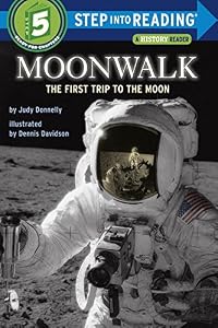 Moonwalk: The First Trip to the Moon (Step-Into-Reading, Step 5) by by Judy Donnelly