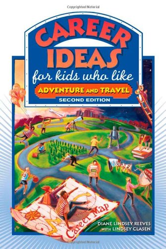 Career Ideas for Kids Who Like Adventure and Travel by Diane Lindsey Reeves