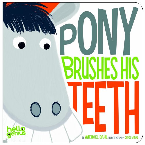 Pony Brushes His Teeth by Michael Dahl