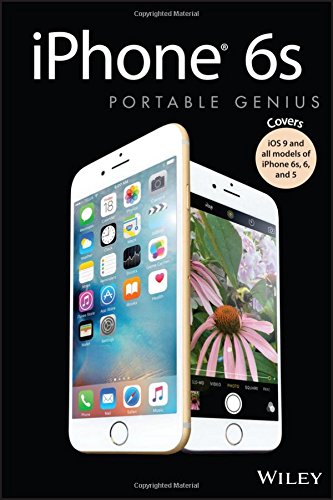 iPhone 6s Portable Genius: Covers iOS9 and all models of iPhone 6s, 6, and iPhone 5 by Paul McFedries