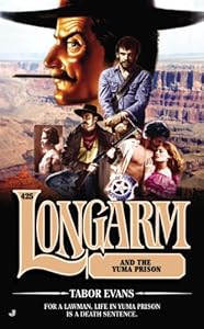 Longarm 425: Longarm and the Yuma Prison