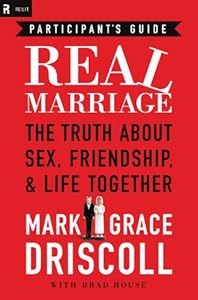 Real Marriage Participant's Guide: The Truth About Sex, Friendship, and Life Together