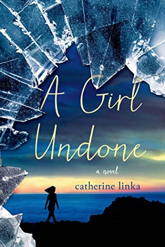 A Girl Undone: A Novel by Catherine Linka