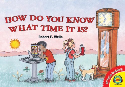 How Do You Know What Time It Is? by Robert E. Wells