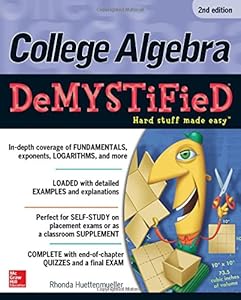 College Algebra DeMYSTiFieD, 2nd Edition