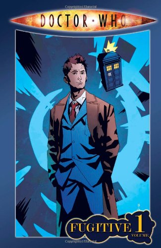 Doctor Who Volume 1: Fugitive by Tony Lee