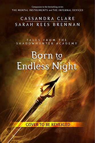 Born to Endless Night by Cassandra Clare