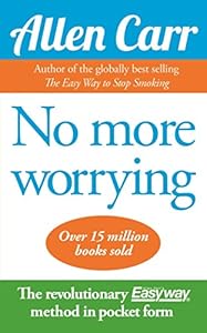 Allen Carr's No More Worrying
