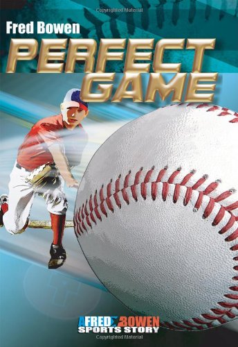 Perfect Game by Fred Bowen