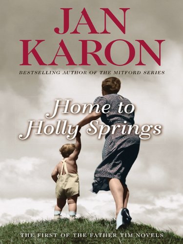 Home to Holly Springs: A Father Tim Novel by Jan Karon