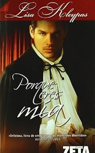 Porque eres mÃ­a (Bolsillo Zeta Romantica) (Spanish Edition)