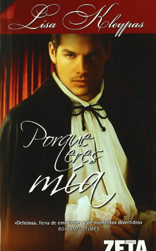 Porque eres mÃ­a (Bolsillo Zeta Romantica) (Spanish Edition) by Lisa Kleypas