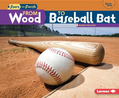 From Wood to Baseball Bat by Robin Nelson
