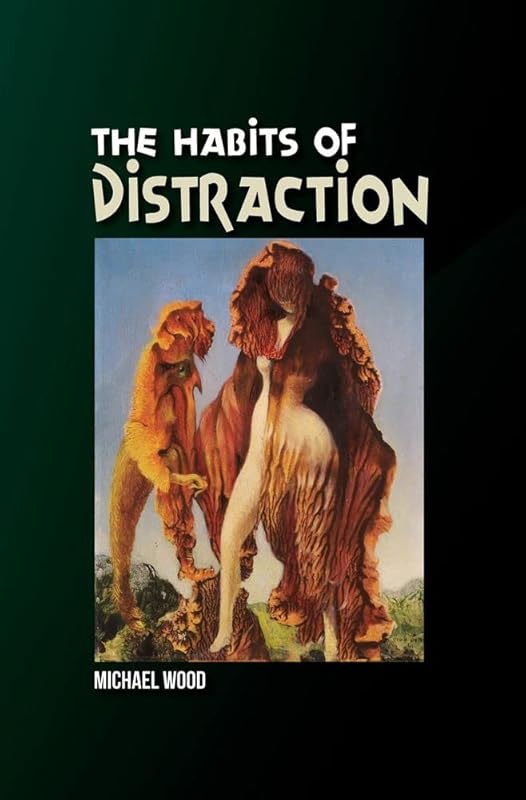 Habits of Distraction (Critical Inventions) by Michael Wood