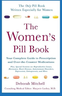 The Women's Pill Book: Your Complete Guide to Prescription and Over-the-Counter Medications