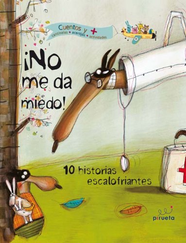 No me da miedo! 10 historias escalofriantes (Cuentos y +) (Spanish Edition) by Various Authors