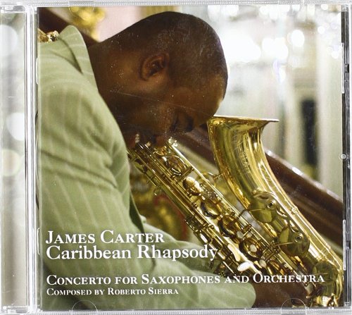 Caribbean Rhapsody; Concerto for Saxophones and Orchestra by James Carter