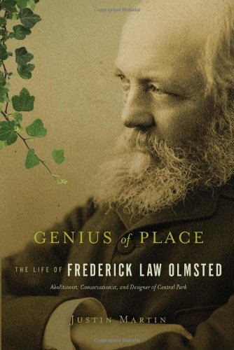 Genius of Place: The Life of Frederick Law Olmsted by Justin Martin