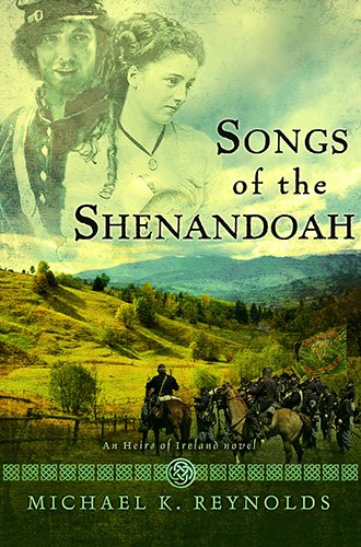 Songs of the Shenandoah: A Novel by Michael K. Reynolds