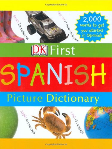 DK First Picture Dictionary: Spanish by DK Publishing