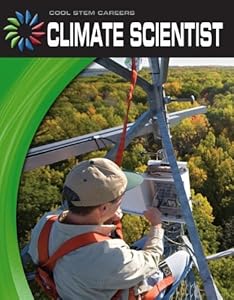 Climate Scientist (Cool Careers)