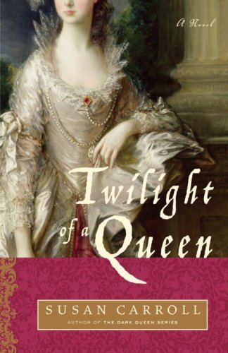 Twilight of a Queen (The Dark Queen Saga) by Susan Carroll