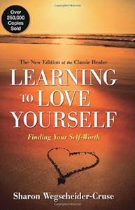 Learning to Love Yourself, Revised &amp; Updated: Finding Your Self-Worth by Sharon Wegscheider-Cruse