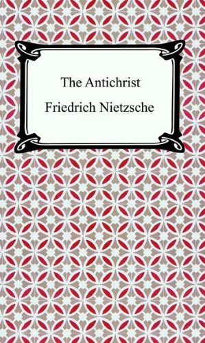 The Antichrist by Friedrich Wilhelm Nietzsche