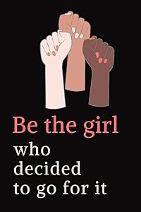 Be the girl who decided to go for it by Bradji Brad Rafrf