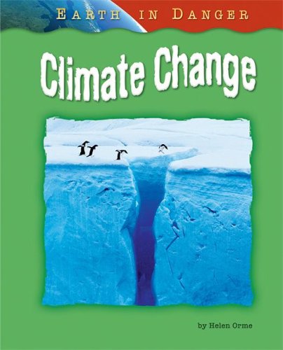 Climate Change (Earth in Danger) by Helen Orme