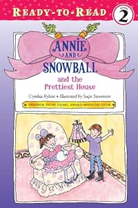 Annie and Snowball and the Prettiest House (Annie and Snowball Ready-to-Read, Level 2)