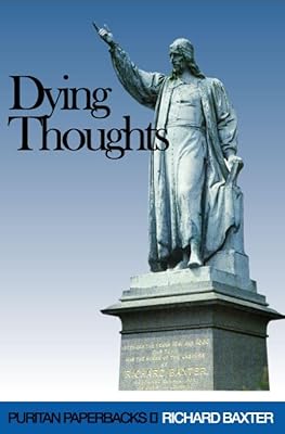 Dying Thoughts (Revised) (Puritan Paperbacks)