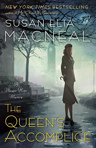 The Queen's Accomplice: A Maggie Hope Mystery by Susan Elia MacNeal