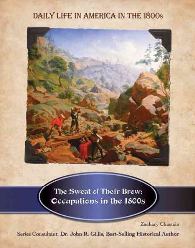 The Sweat of Their Brow: Occupations in the 1800s by Zachary Chastain