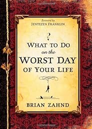 What to Do on the Worst Day of Your Life