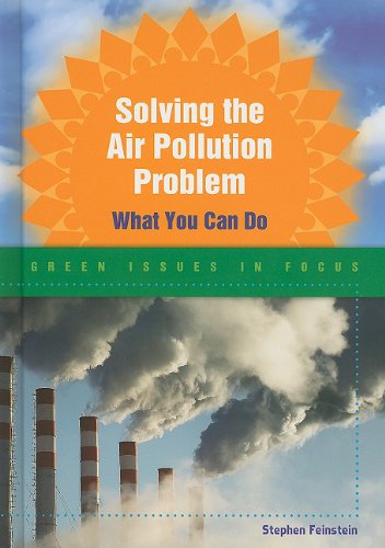 Solving the Air Pollution Problem: What You Can Do by Stephen Feinstein