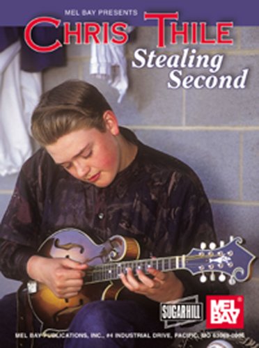 Mel Bay presents Chris Thile-Stealing Second CD by Chris Thile