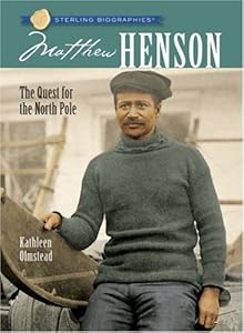 Sterling Biographies&reg;: Matthew Henson: The Quest for the North Pole